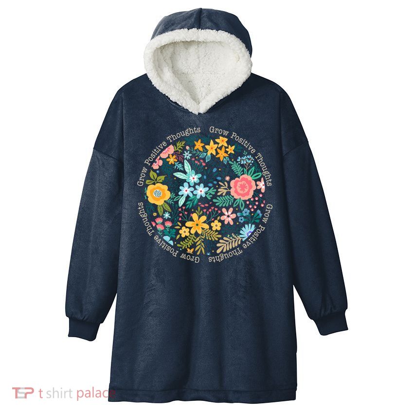 Grow Positive Thoughts Floral Flowers Emblem Hooded Wearable Blanket