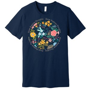 Grow Positive Thoughts Floral Flowers Emblem Premium T-Shirt