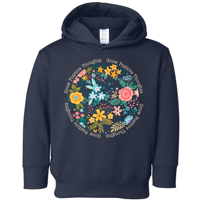 Grow Positive Thoughts Floral Flowers Emblem Toddler Hoodie