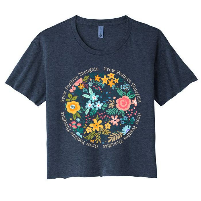 Grow Positive Thoughts Floral Flowers Emblem Women's Crop Top Tee