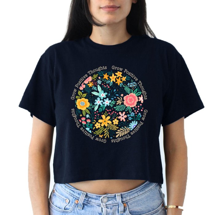 Grow Positive Thoughts Floral Flowers Emblem Women's Crop Top Tee