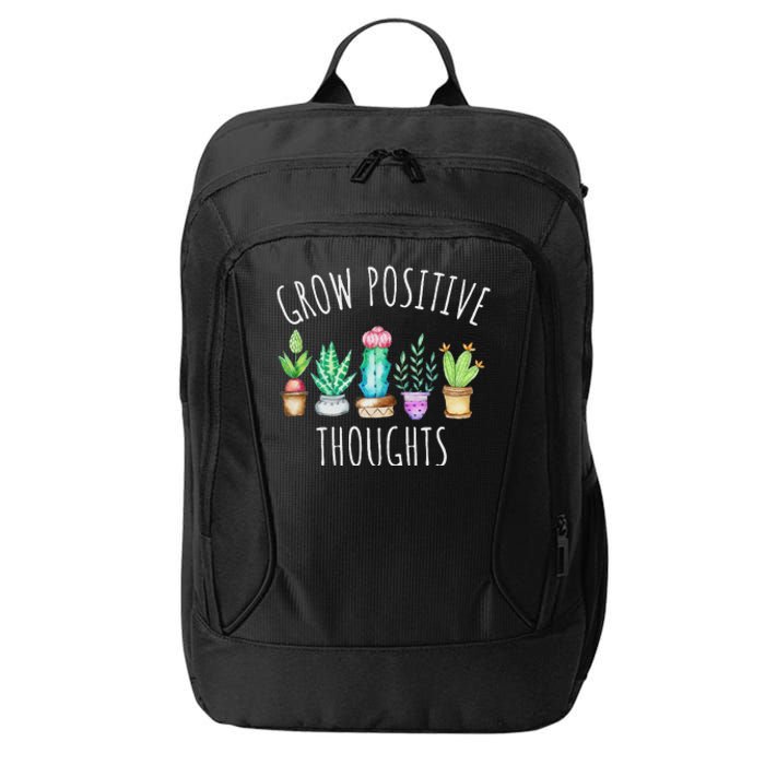 Grow Positive Thoughts Cactus Succulents Plants Mindset City Backpack