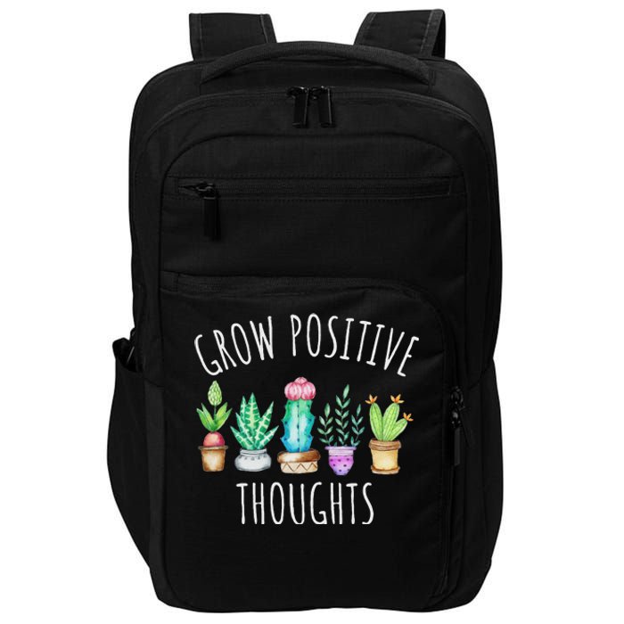 Grow Positive Thoughts Cactus Succulents Plants Mindset Impact Tech Backpack