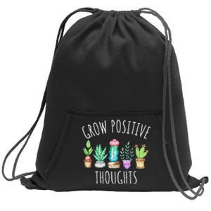 Grow Positive Thoughts Cactus Succulents Plants Mindset Sweatshirt Cinch Pack Bag