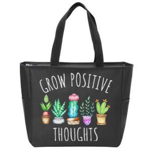 Grow Positive Thoughts Cactus Succulents Plants Mindset Zip Tote Bag