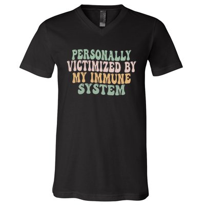 Groovy Personally Victimized By My Immune System V-Neck T-Shirt