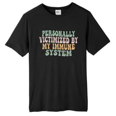 Groovy Personally Victimized By My Immune System Tall Fusion ChromaSoft Performance T-Shirt