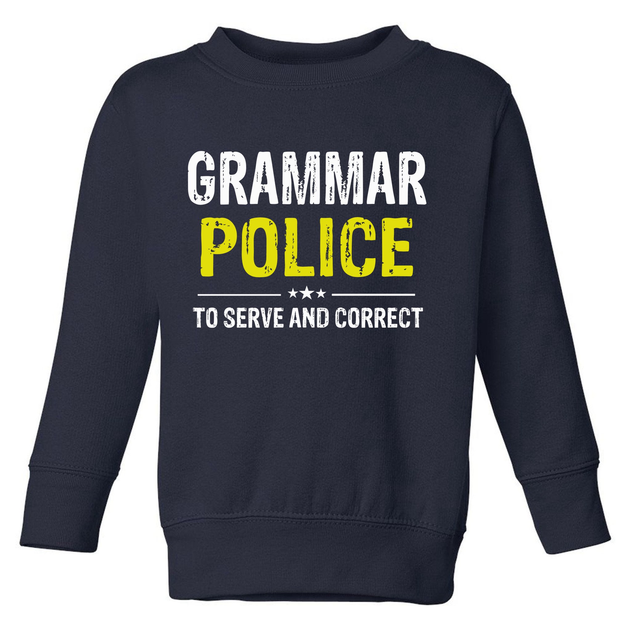 Grammar Police Wo And Funny Costume Idea Toddler Sweatshirt