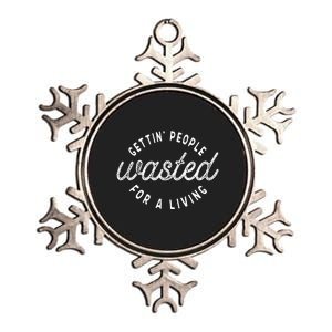 Getting People Wasted For A Living Funny Bartending Saying Metallic Star Ornament