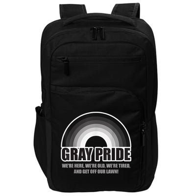 Gray Pride We're Here We're Old And Get Off Our Lawn Impact Tech Backpack