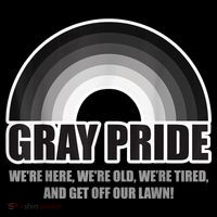 Gray Pride We're Here We're Old And Get Off Our Lawn Drawstring Bag