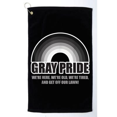 Gray Pride We're Here We're Old And Get Off Our Lawn Golf Towel