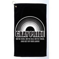 Gray Pride We're Here We're Old And Get Off Our Lawn Golf Towel