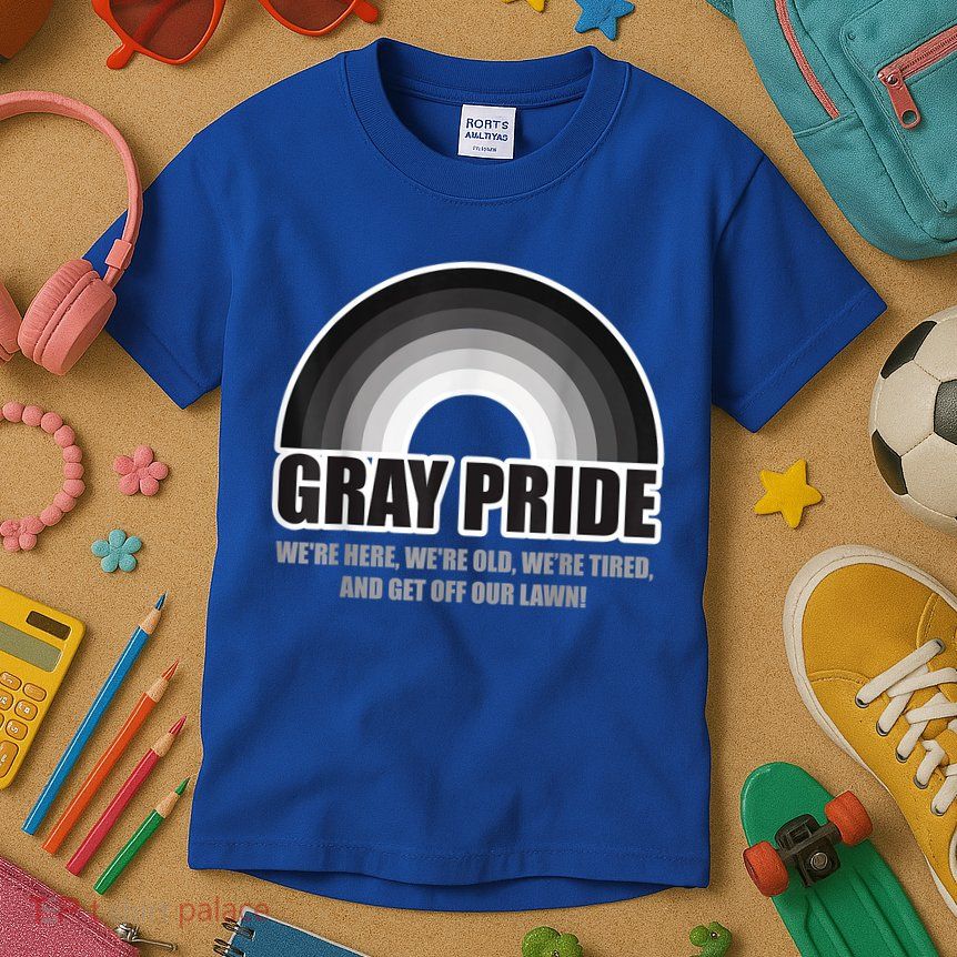Gray Pride We're Here We're Old And Get Off Our Lawn Kids T-Shirt