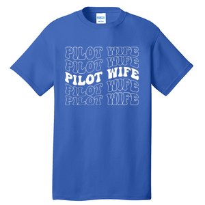 Groovy Pilot Wife Of A Pilot Wife Airplane Pilot Wife Funny Gift Tall T-Shirt