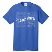 Groovy Pilot Wife Of A Pilot Wife Airplane Pilot Wife Funny Gift Tall T-Shirt