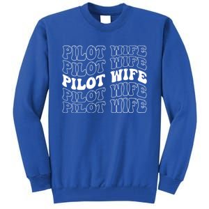 Groovy Pilot Wife Of A Pilot Wife Airplane Pilot Wife Funny Gift Tall Sweatshirt