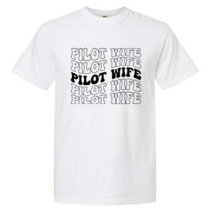 Groovy Pilot Wife Of A Pilot Wife Airplane Pilot Wife Funny Gift Garment-Dyed Heavyweight T-Shirt