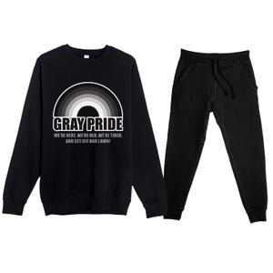 Gray Pride WeRe Here WeRe Old And Get Off Our Lawn Premium Crewneck Sweatsuit Set