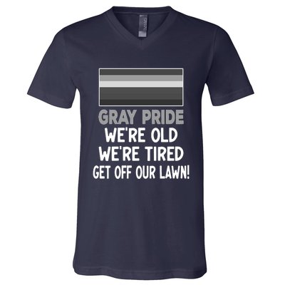 Gray Pride. Were Old Were Tired. Get Off Our Lawn! V-Neck T-Shirt