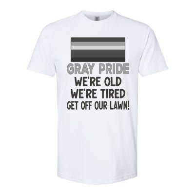 Gray Pride. Were Old Were Tired. Get Off Our Lawn! Softstyle CVC T-Shirt