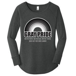 Gray Pride Were Here Were Old And Get Off Our Lawn Women's Perfect Tri Tunic Long Sleeve Shirt