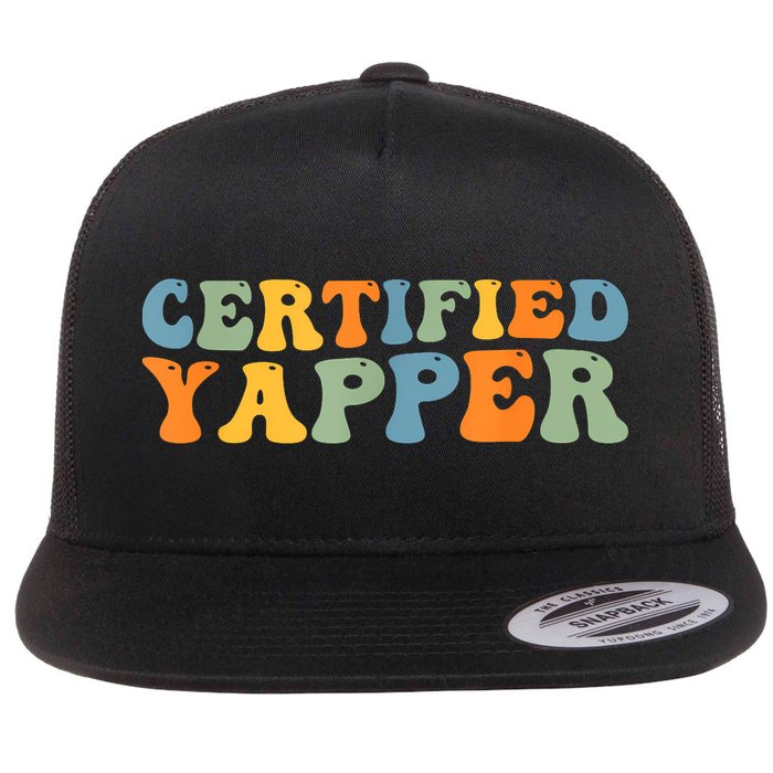Groovy Professional Yapper Funny Joke For Certified Yapper Flat Bill Trucker Hat
