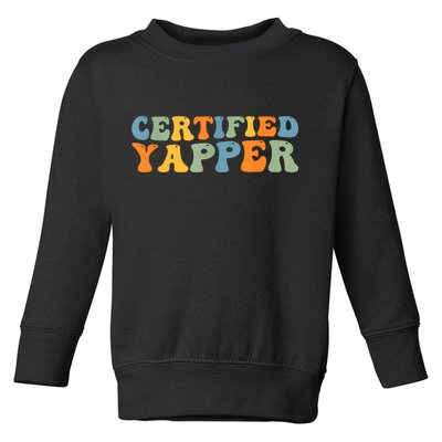 Groovy Professional Yapper Funny Joke For Certified Yapper Toddler Sweatshirt