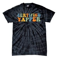 Groovy Professional Yapper Funny Joke For Certified Yapper Tie-Dye T-Shirt