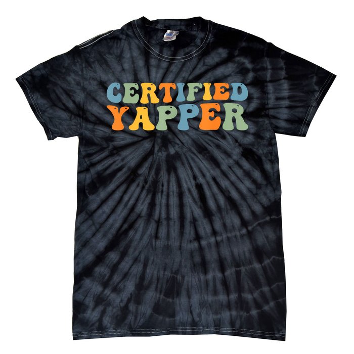 Groovy Professional Yapper Funny Joke For Certified Yapper Tie-Dye T-Shirt