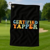 Groovy Professional Yapper Funny Joke For Certified Yapper Golf Towel