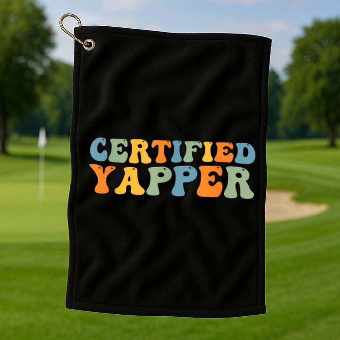 Groovy Professional Yapper Funny Joke For Certified Yapper Golf Towel
