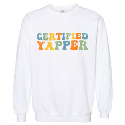 Groovy Professional Yapper Funny Joke For Certified Yapper Garment-Dyed Sweatshirt
