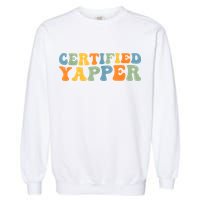 Groovy Professional Yapper Funny Joke For Certified Yapper Garment-Dyed Sweatshirt