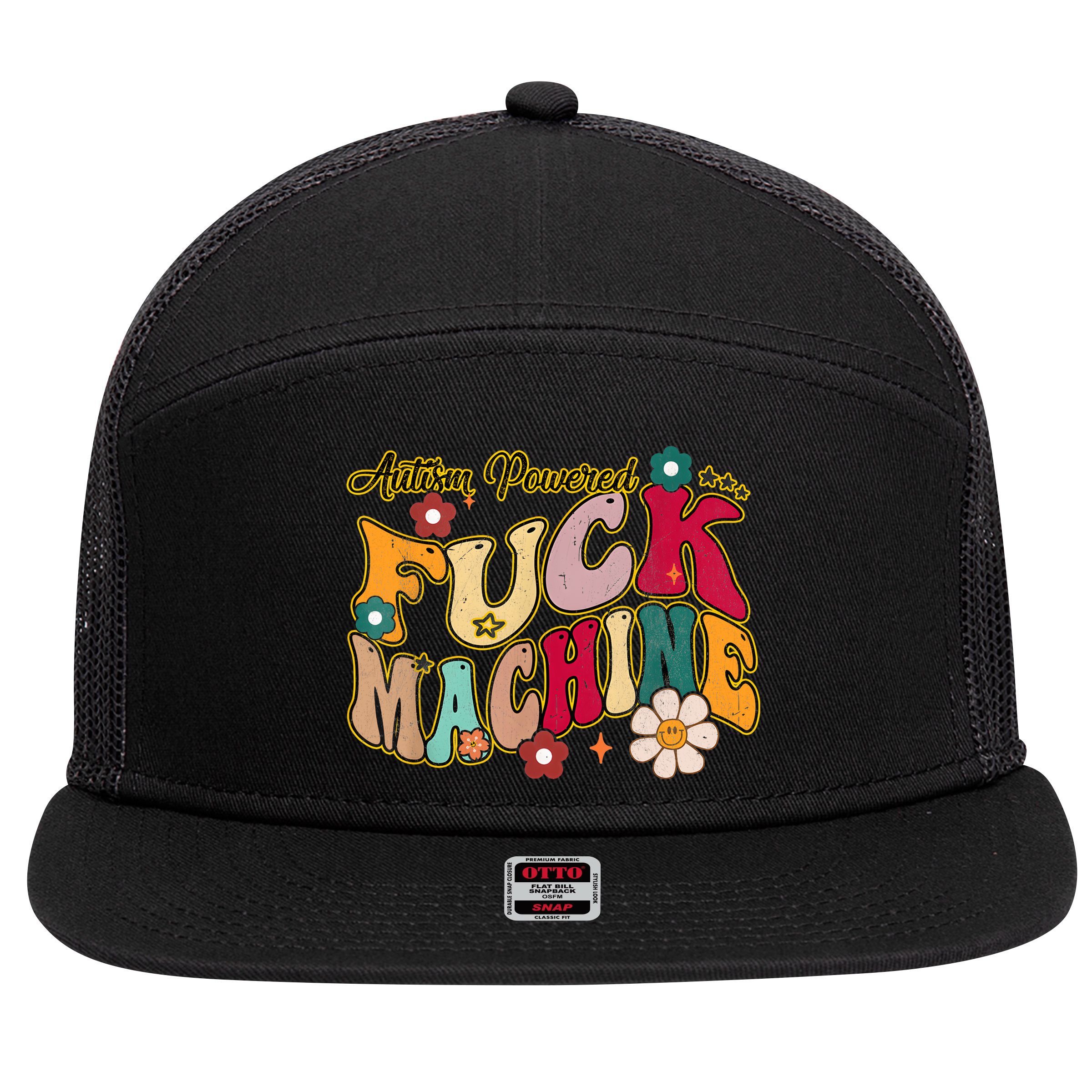 Groovy Quotes Autism Powered Fuck Machine Funny 7 Panel Mesh Trucker Snapback Hat