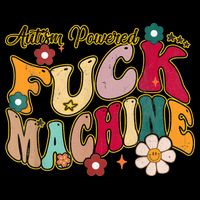 Groovy Quotes Autism Powered Fuck Machine Funny Cooling Performance Crew T-Shirt