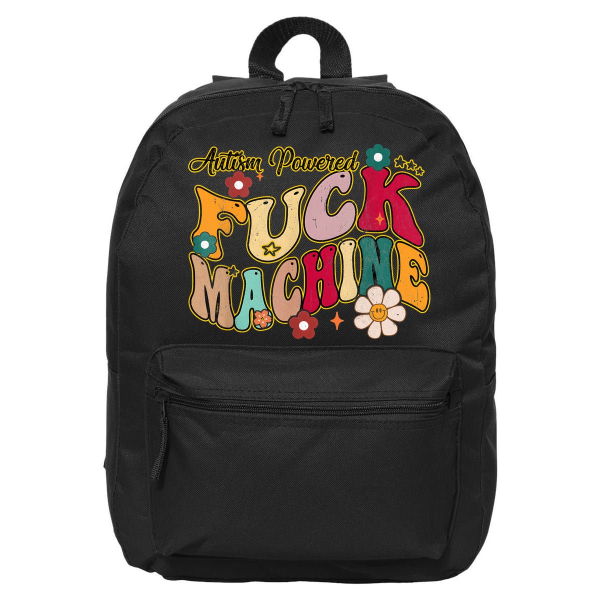 Groovy Quotes Autism Powered Fuck Machine Funny 16 in Basic Backpack