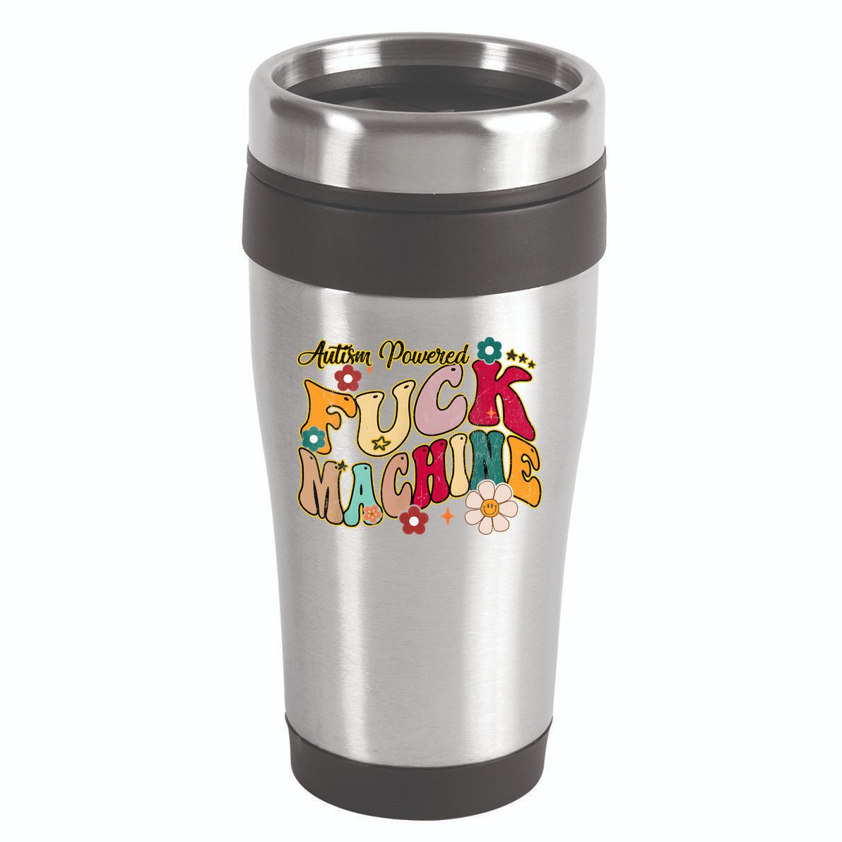 Groovy Quotes Autism Powered Fuck Machine Funny 16oz Travel Tumbler