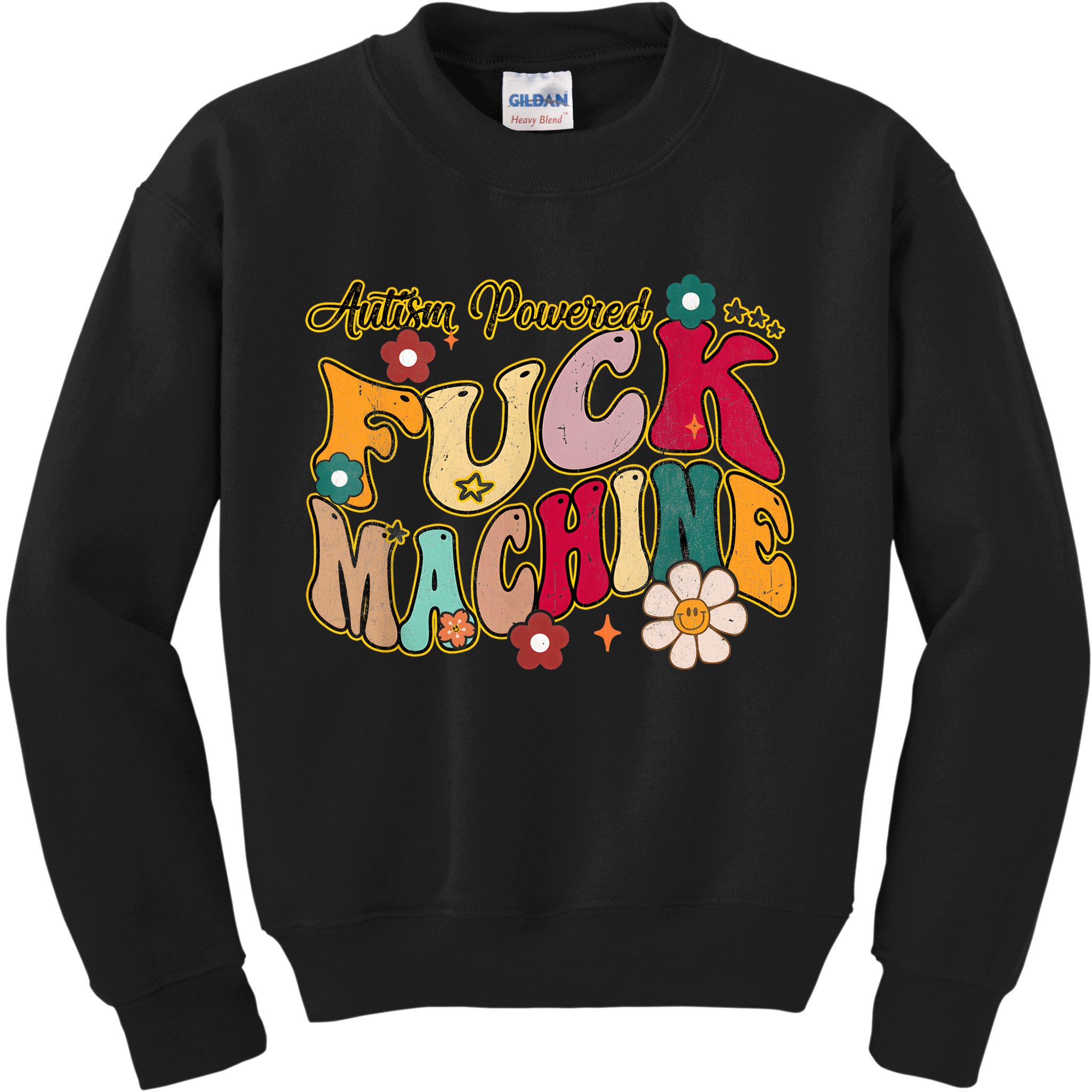 Groovy Quotes Autism Powered Fuck Machine Funny Kids Sweatshirt