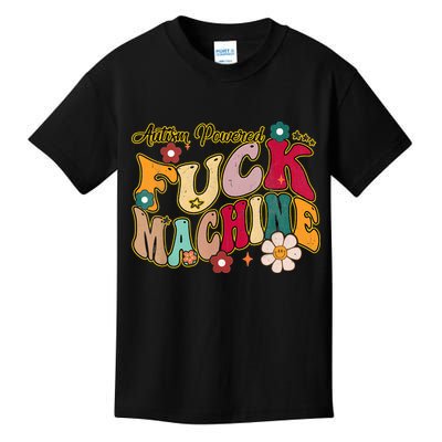 Groovy Quotes Autism Powered Fuck Machine Funny Kids T-Shirt