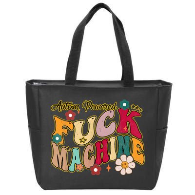 Groovy Quotes Autism Powered Fuck Machine Funny Zip Tote Bag
