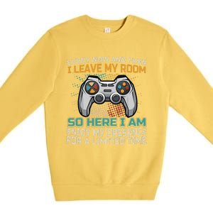 Gaming Quote Every Now And Then I Leave My Room Premium Crewneck Sweatshirt