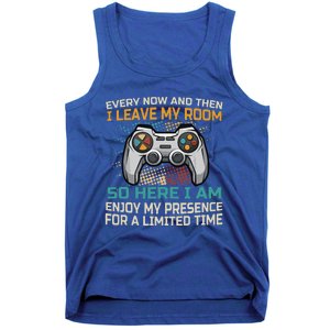 Gaming Quote Every Now And Then I Leave My Room Tank Top