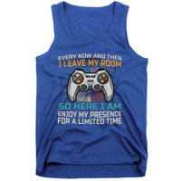 Gaming Quote Every Now And Then I Leave My Room Tank Top