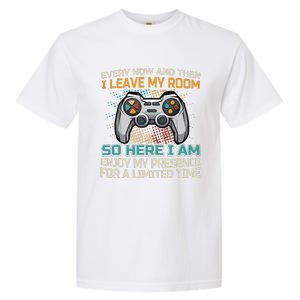 Gaming Quote Every Now And Then I Leave My Room Garment-Dyed Heavyweight T-Shirt