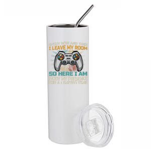 Gaming Quote Every Now And Then I Leave My Room Stainless Steel Tumbler