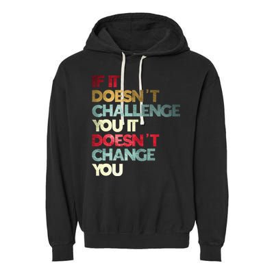 Gym Quote If It DoesnT Challenge You Fitness Motivation Garment-Dyed Fleece Hoodie