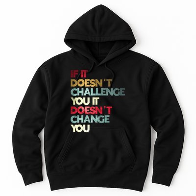 Gym Quote If It DoesnT Challenge You Fitness Motivation Hoodie