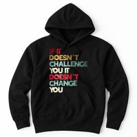 Gym Quote If It DoesnT Challenge You Fitness Motivation Hoodie
