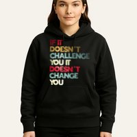 Gym Quote If It DoesnT Challenge You Fitness Motivation Hoodie